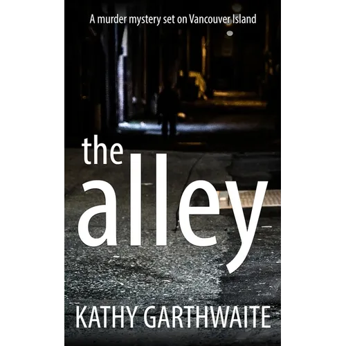The Alley: A murder mystery set on Vancouver Island