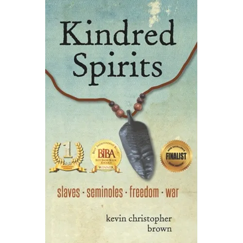 Kindred Spirits: Slaves - Seminoles - Freedom - War