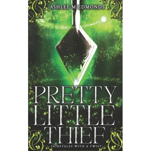 Pretty Little Thief: Fairytales with a Twist