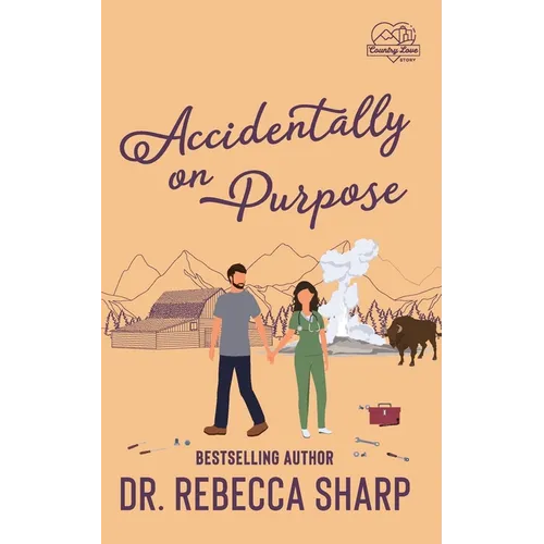 Accidentally on Purpose: A Fake Relationship Romance
