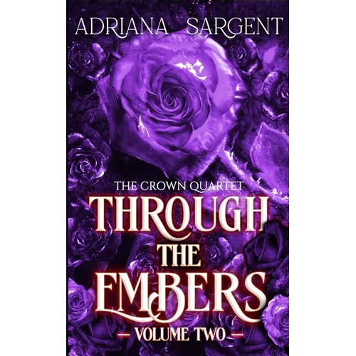 Through the Embers: Volume Two: An enthralling fantasy lesfic erotica novel