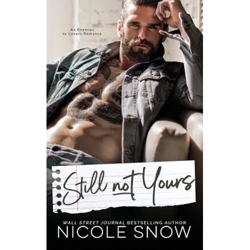Still Not Yours: An Enemies to Lovers Romance