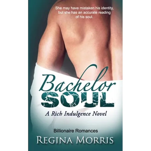 Bachelor Soul: A Rich Indulgence Novel