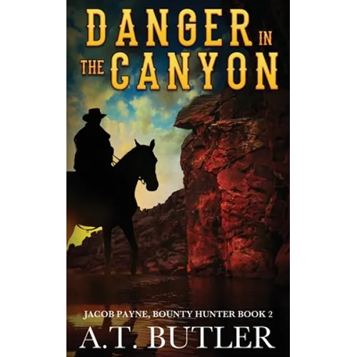 Danger in the Canyon: A Western Novella