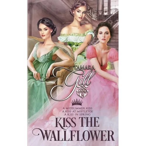 Kiss the Wallflower: Books 1-3
