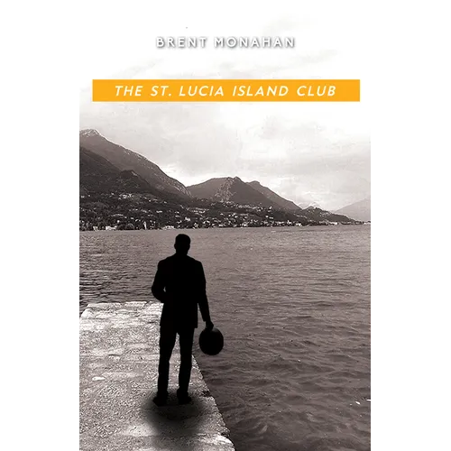 The St. Lucia Island Club: A John Le Brun Novel, Book 5