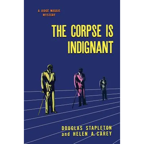 The Corpse is Indignant: (A Golden-Age Mystery Reprint)