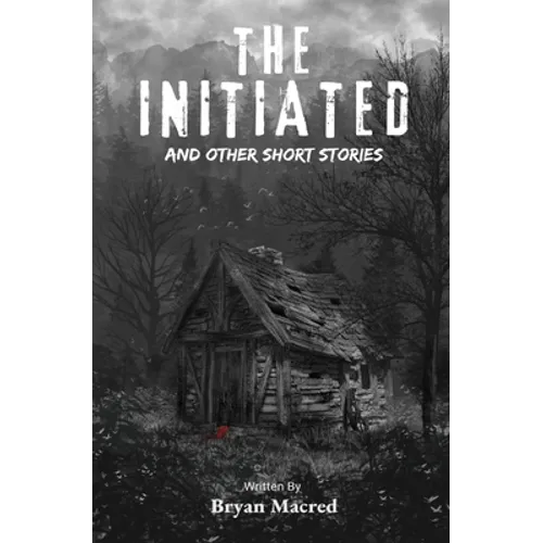The Initiated: And other short stories