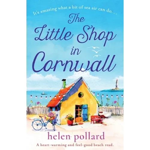 The Little Shop in Cornwall: A heartwarming and feel good beach read