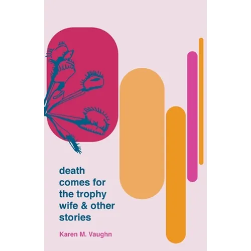 Death Comes for the Trophy Wife and Other Stories
