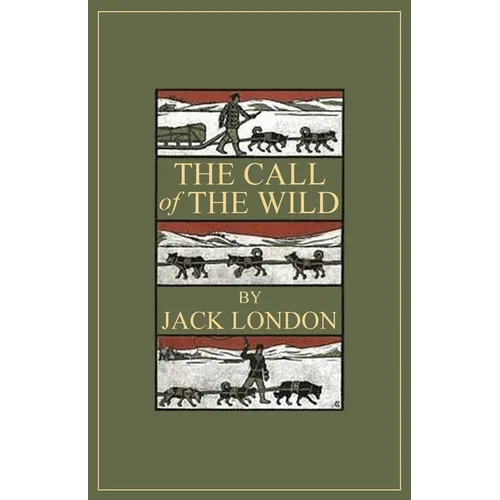 The Call of the Wild: 1903 Classic Edition with Original Illustrations
