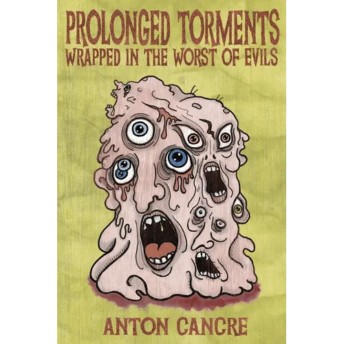 Prolonged Torments Bound in the Worst of Evils