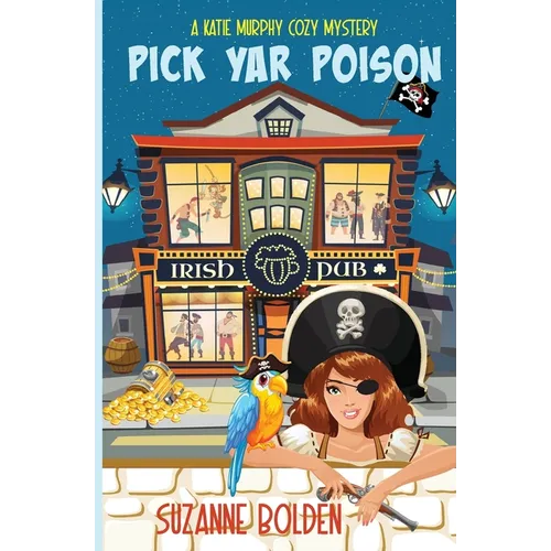 Pick Yar Poison, A Katie Murphy Cozy Mystery