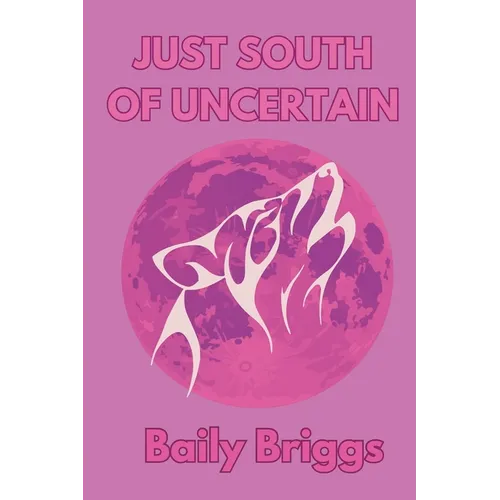 Just South of Uncertain
