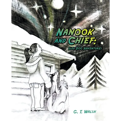 Nanook and Chief: Sled Dog Adventures