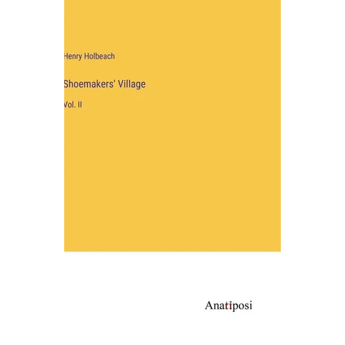 Shoemakers' Village: Vol. II