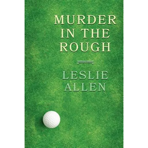 Murder in the Rough: (A Golden-Age Mystery Reprint)