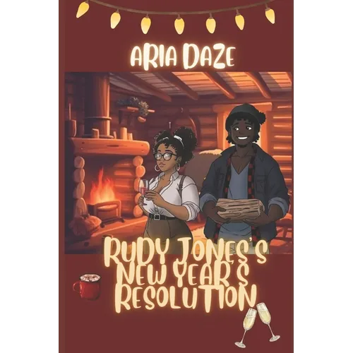 Rudy Jones's New Year's Resolution: A Happy Holidays Short