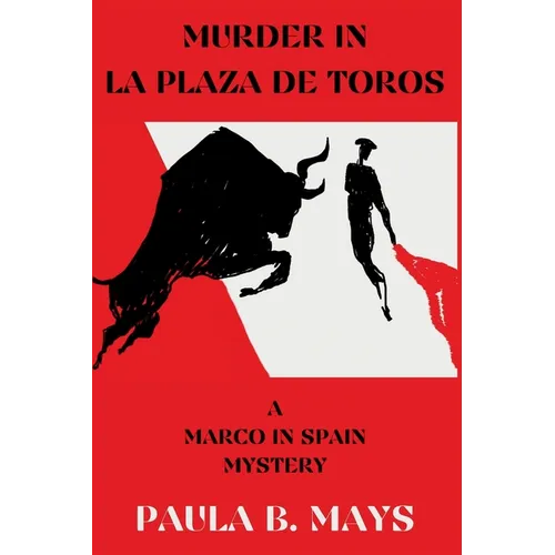Murder in La Plaza De Toros: A Marco in Spain Mystery