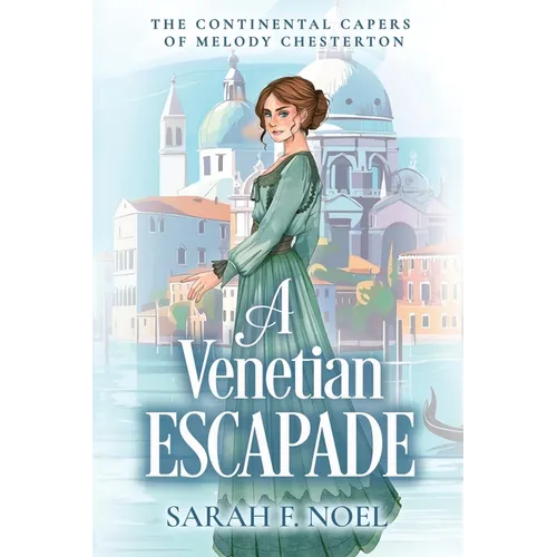 A Venetian Escapade: A Historical Romance Mystery