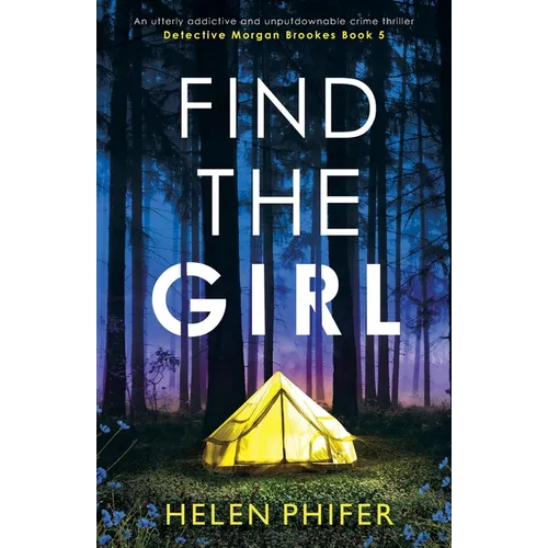 Find the Girl: An utterly addictive and unputdownable crime thriller