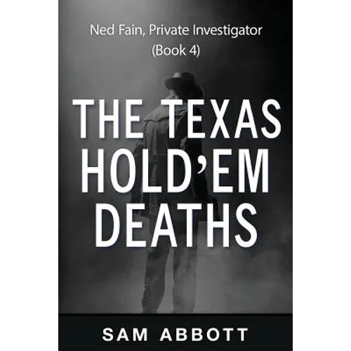 The Texas Hold'em Deaths: Ned Fain, Private Investigator, Book 4