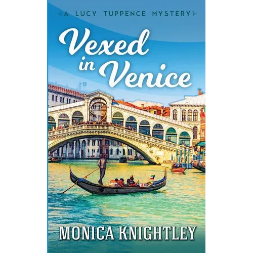 Vexed in Venice: A Lucy Tuppence Mystery