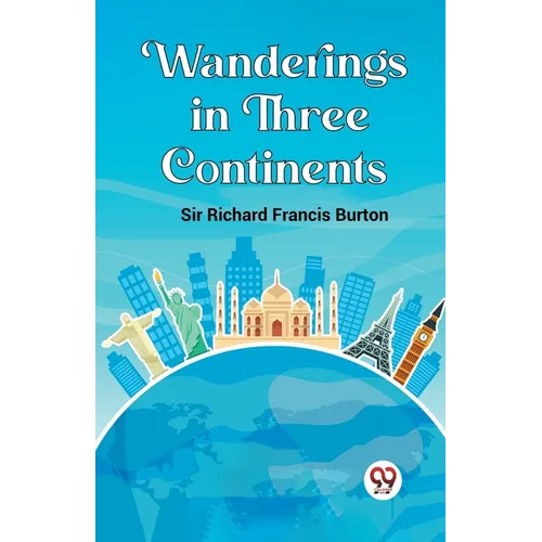 Wanderings in Three Continents