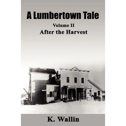 A Lumbertown Tale: Volume II After the Harvest