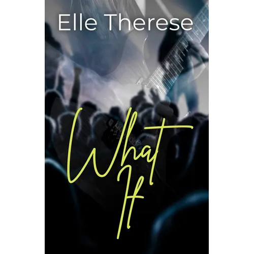 What If: A Rockstar Romance (Sweet Oblivion, Book 1)