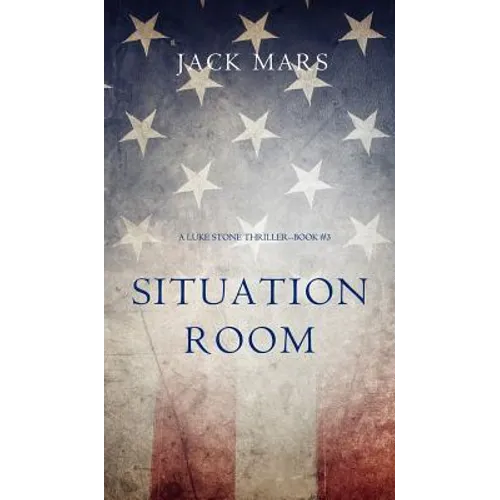 Situation Room (a Luke Stone Thriller-Book #3)