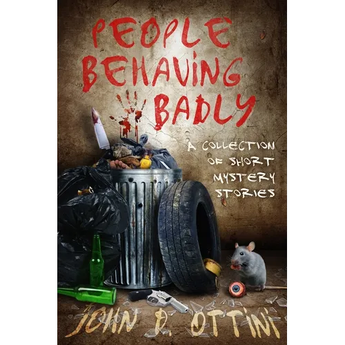 People Behaving Badly: A Collection of Short Mystery Stories