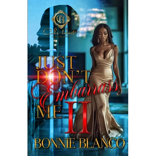 Just Don't Embarrass Me 2: An African American Romance