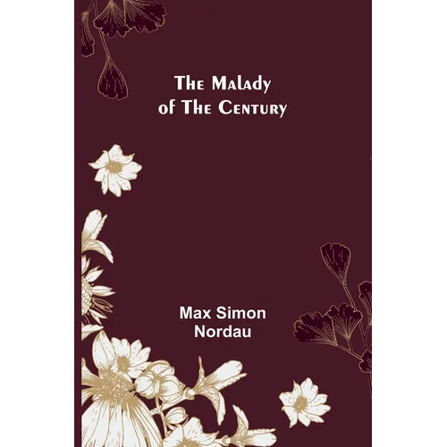 The Malady of the Century