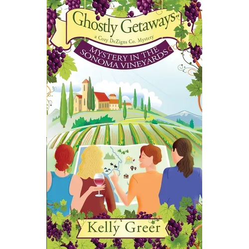 Ghostly Getaways: Mystery in the Sonoma Vineyards