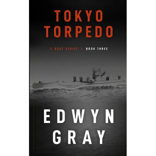 Tokyo Torpedo: The U-boat Series