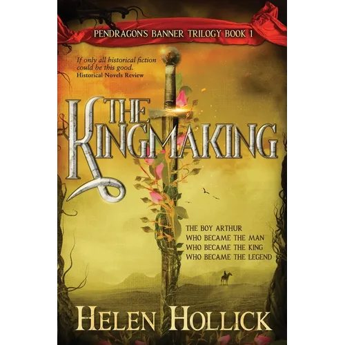 The Kingmaking Book One of the Pendragon's Banner Trilogy