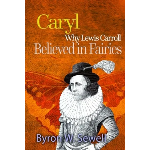 Caryl: A Sylvie and Bruno Fairy Tale