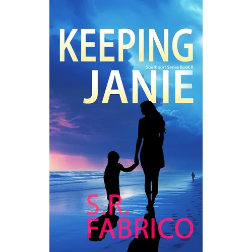 Keeping Janie: Book 2 of the Southport Series