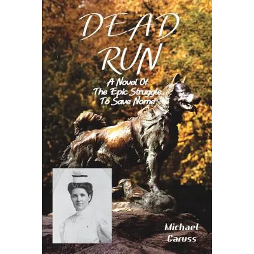 Dead Run: The Epic Struggle to Save Nome