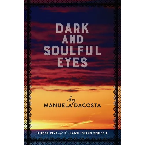 Dark and Soulful Eyes: Book Five of the Hawk Island Series