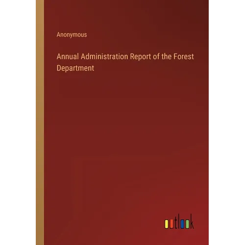 Annual Administration Report of the Forest Department