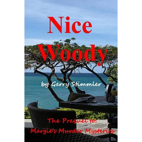 Nice Woody: A Prequel to Margie's Murder Mystery series