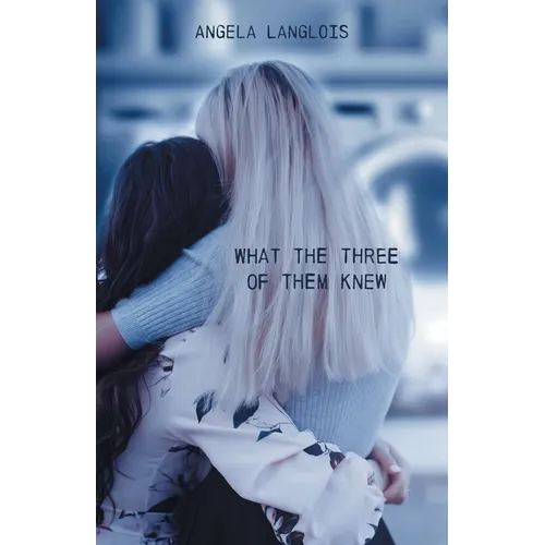 What The Three Of Them Knew