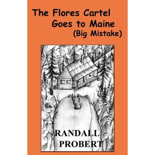 The Flores Cartel Goes to Maine: (Big Mistake)