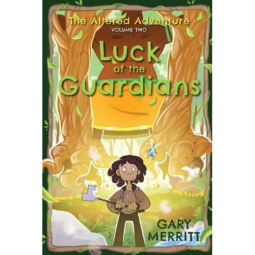 The Altered Adventure: Luck Of The Guardians (Volume Two)