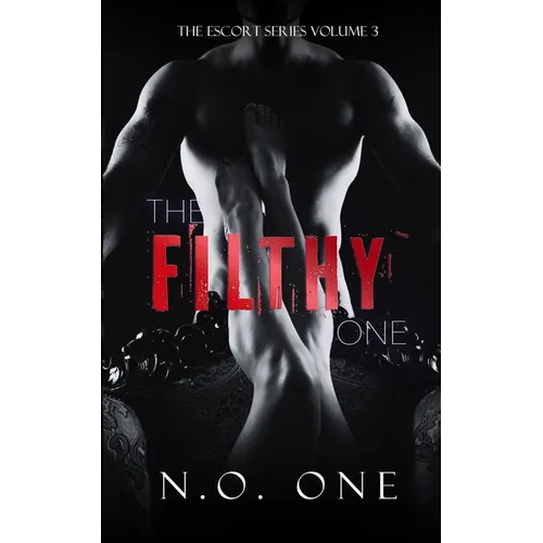 The Filthy One: Dark, Seductive Romance