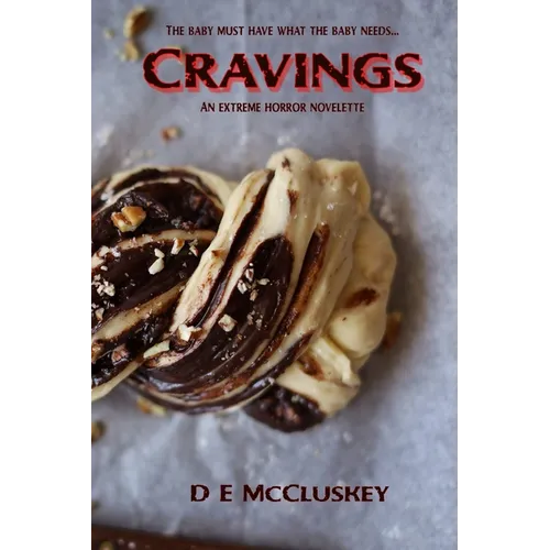 Cravings: An Extreme Horror Novelette