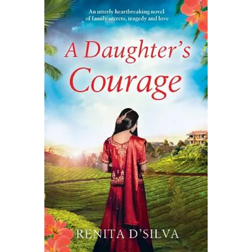 A Daughter's Courage: An utterly heartbreaking novel of family secrets, tragedy and love