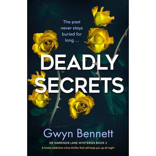 Deadly Secrets: A Totally Addictive Crime Thriller That Will Keep You Up All Night